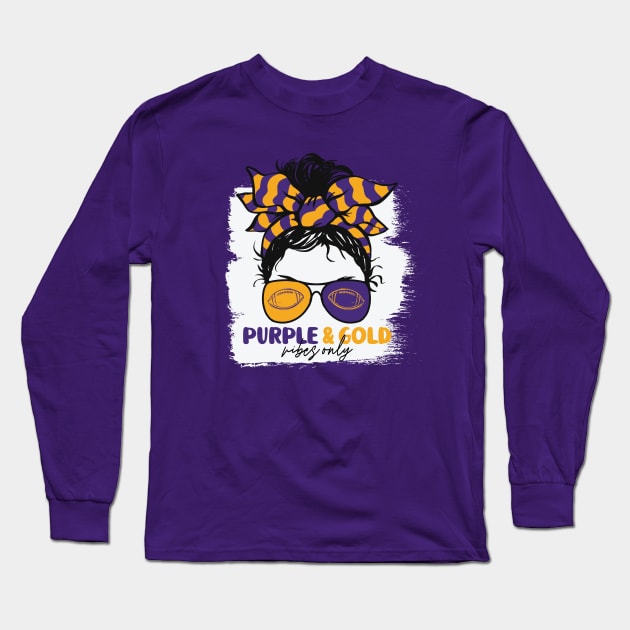 Purple and Gold Vibes Only Football Mom Messy Hair Gameday Long Sleeve T-Shirt by SLAG_Creative